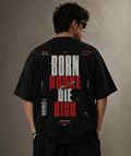 BORN BROKE DIE RICH OVERSIZED TEE - Black